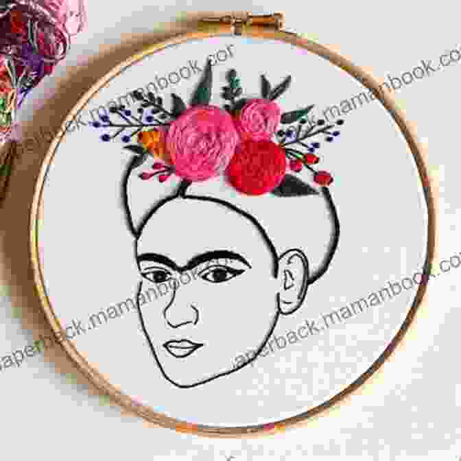 An Embroidery In The Style Of Frida Kahlo, With Vibrant Colors And Symbolic Motifs Discovering Great Artists: Hands On Art Experiences In The Styles Of Great Masters (Bright Ideas For Learning 10)
