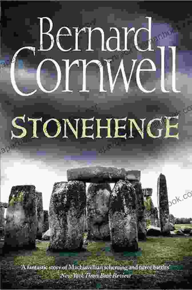 Cover Of Bernard Cornwell's Novel 'Stonehenge' Stonehenge: A Novel Bernard Cornwell
