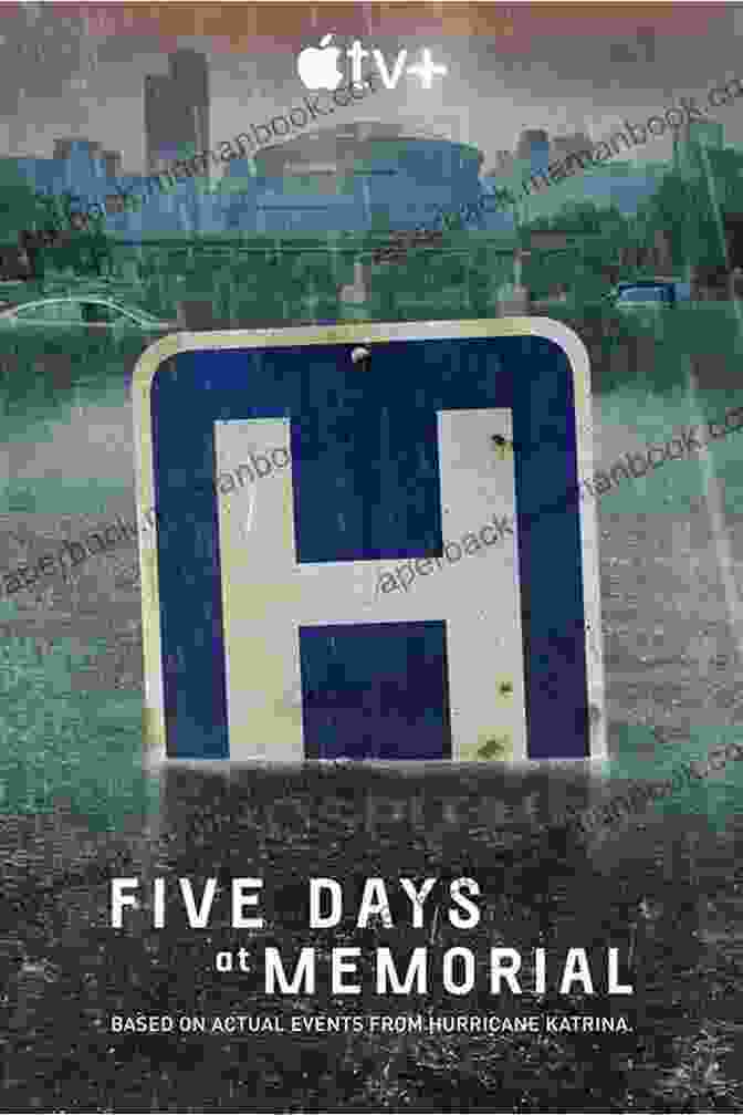 Five Days At Memorial Is A Medical Drama That Explores The Complexities Of Human Nature In Extreme Circumstances, Set In The Aftermath Of Hurricane Katrina. Five Days At Memorial: Life And Death In A Storm Ravaged Hospital