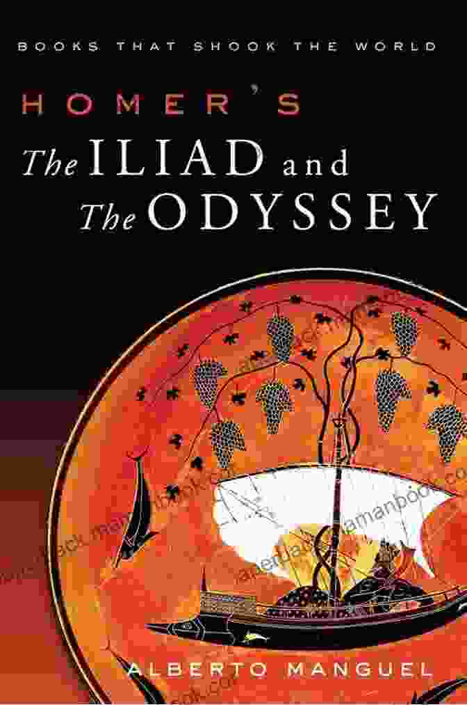 Homer's Iliad And Odyssey: Epic Poems Of War And Wanderlust Classics Of The Ancient World: The Iliad The Odyssey The Aeneid (illustrated)