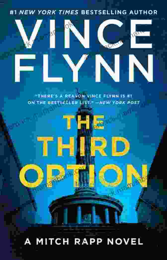 Mitch Rapp, A Trained And Ruthless CIA Assassin, Is The Central Figure In The Third Option. The Third Option (Mitch Rapp 4)