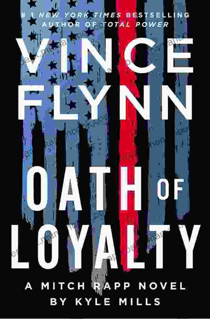 Mitch Rapp Grappling With The Complexities Of Loyalty And Betrayal Consent To Kill: A Thriller (Mitch Rapp 8)