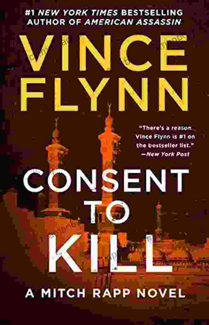 Mitch Rapp In A Gripping Action Scene From The Novel 'Consent To Kill' Consent To Kill: A Thriller (Mitch Rapp 8)
