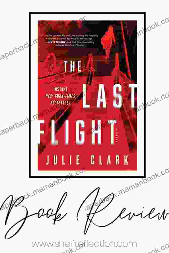 The Last Flight By Julie Clark, A Compelling And Immersive Novel. The Last Flight: A Novel