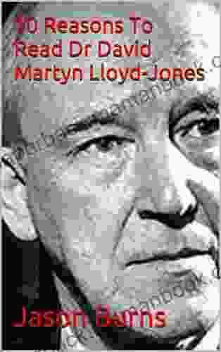 10 Reasons To Read Dr David Martyn Lloyd Jones (book 1)