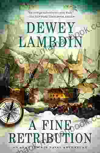A Fine Retribution: An Alan Lewrie Naval Adventure (Alan Lewrie Naval Adventures 23)