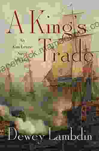 A King S Trade: An Alan Lewrie Naval Adventure (Alan Lewrie Naval Adventures 13)