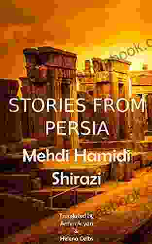 Stories From Persia: An Anthology Of Persian Short Fiction