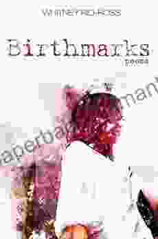 Birthmarks: Poems Whitney Rio Ross