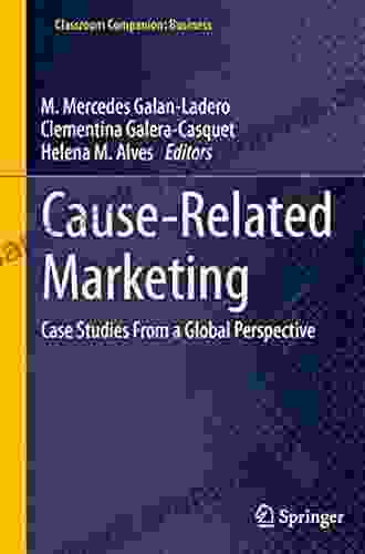 Cause Related Marketing: Case Studies From A Global Perspective (Classroom Companion: Business)