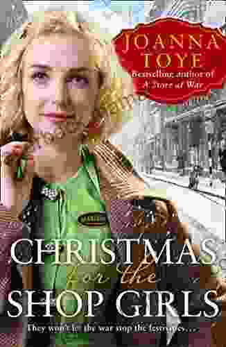 Christmas For The Shop Girls: Festive And Heart Warming The New WW2 Wartime Saga In The Uplifting Historical Fiction (The Shop Girls 4)