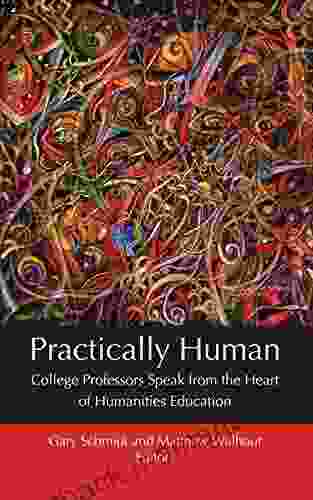 Practically Human: College Professors Speak From The Heart Of Humanities Education