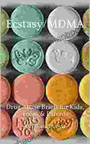 Ecstasy/MDMA: Drug Abuse Briefs For Kids Teens Parents (Drug Addiction Drug Prevention 5)