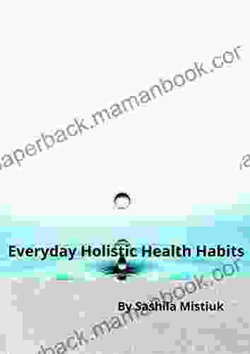 Everyday Holistic Health Habits Chanelle Arterbridge