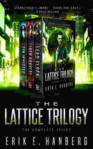 The Lattice Trilogy Erik E Hanberg