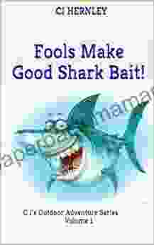 Fools Make Good Shark Bait (CJ S Outdoor Adventure 1)