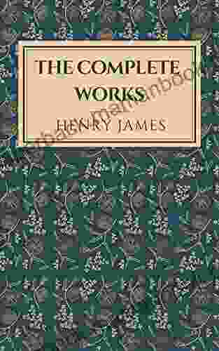 Henry James: The Complete Collection