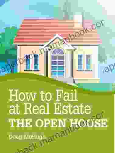 How To Fail At Real Estate: The Open House
