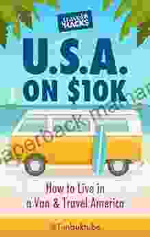 USA On $10K: How To Live In A Van Travel America