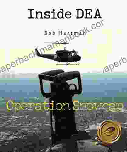 Inside DEA Operation Snowcap Bob Hartman