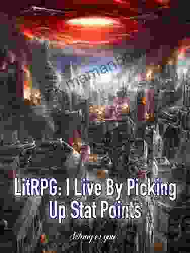 LitRPG: I Live By Picking Up Stat Points: Apocalyptic System Cultivation Vol 3