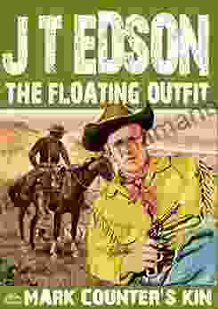 The Floating Outfit 47: Mark Counter S Kin (A Floating Outfit Western)