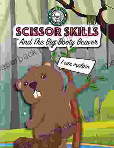 Scissor Skills And The Big Booty Beaver
