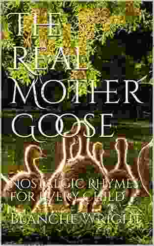 The Real Mother Goose: Nostalgic Rhymes For Every Child