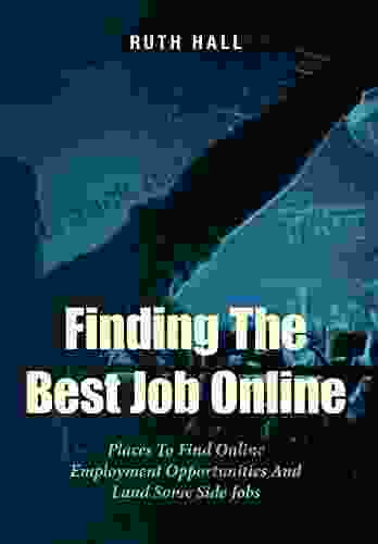 Finding The Best Job Online: Places To Find Online Employment Opportunities And Land Some Side Jobs
