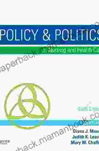 Policy Politics In Nursing And Health Care E