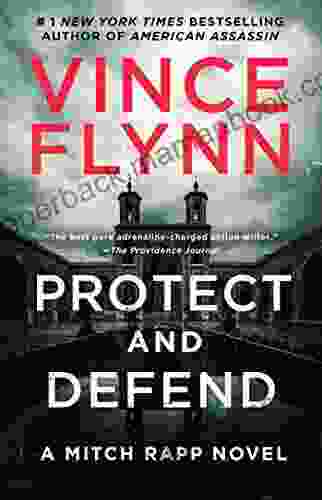 Protect And Defend: A Thriller (Mitch Rapp 10)