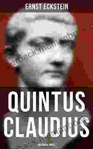 Quintus Claudius (Historical Novel): A Romance Of Imperial Rome