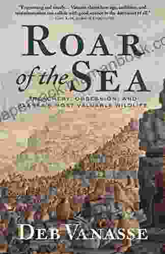 Roar Of The Sea: Treachery Obsession And Alaska S Most Valuable Wildlife