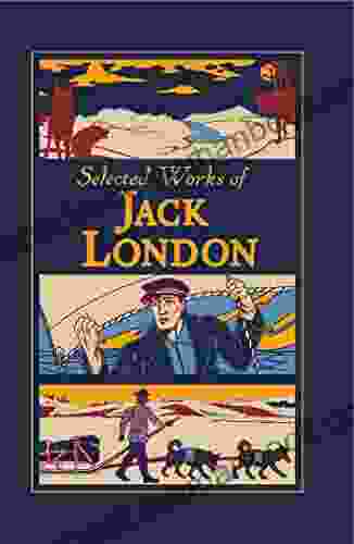 Selected Works Of Jack London (Leather Bound Classics)