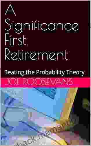 A Significance First Retirement: Beating The Probability Theory