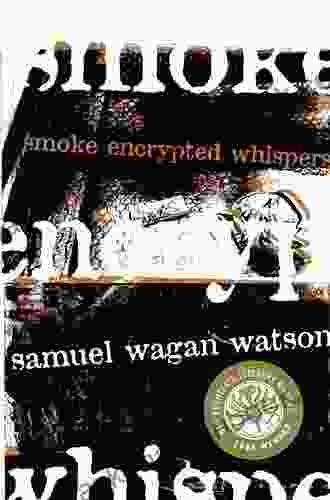 Smoke Encrypted Whispers Samuel Wagan Watson