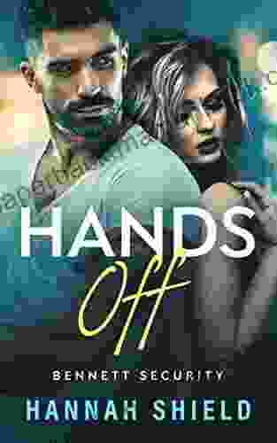 Hands Off: A Steamy Action Packed Romantic Suspense (Bennett Security 1)