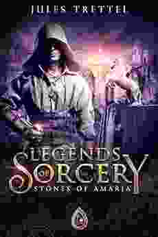 Legends Of Sorcery: Stones Of Amaria (Fall Of Darkness 1)