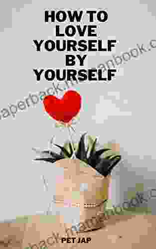 How To Love Yourself By Yourself : Stop Worrying Negative Thinking And Over Thinking Self Love Love Yourself First And Affect Those Around You Take Courage Conquer Impossibility
