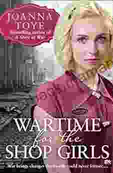 Wartime For The Shop Girls: The Most Heart Warming And Uplifting Historical Fiction Second World War Saga Of 2024 (The Shop Girls 2)