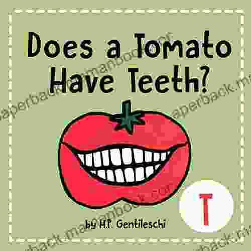 Does A Tomato Have Teeth?: The Letter T (AlphaBOX Alphabet Readers Collection)