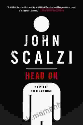 Head On: A Novel Of The Near Future (The Lock In 2)