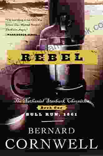 Rebel: Novel Of The Civil War A (The Nathaniel Starbuck Chronicles 1)