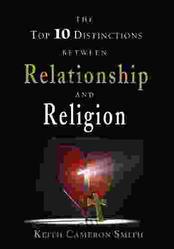 The Top 10 Distinctions Between Relationship And Religion