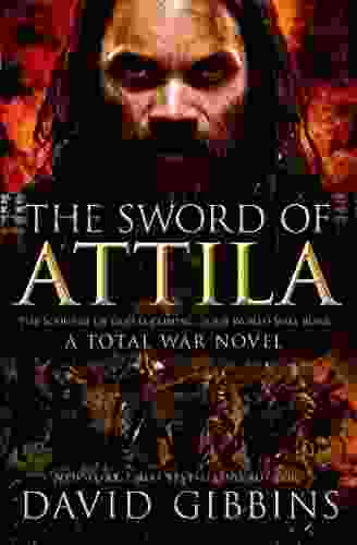 The Sword Of Attila: A Total War Novel (Total War Rome 2)