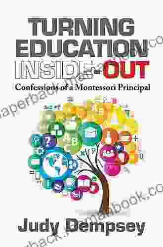 Turning Education Inside Out: Confessions Of A Montessori Principal
