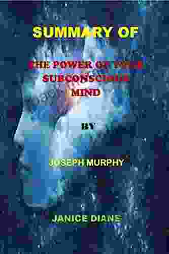 SUMMARY OF THE POWER OF YOUR SUBCONSCIOUS MIND BY JOSEPH MURPHY