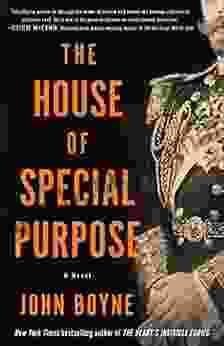 The House Of Special Purpose: A Novel By The Author Of The Heart S Invisible Furies