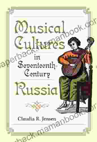 Musical Cultures In Seventeenth Century Russia (Russian Music Studies)