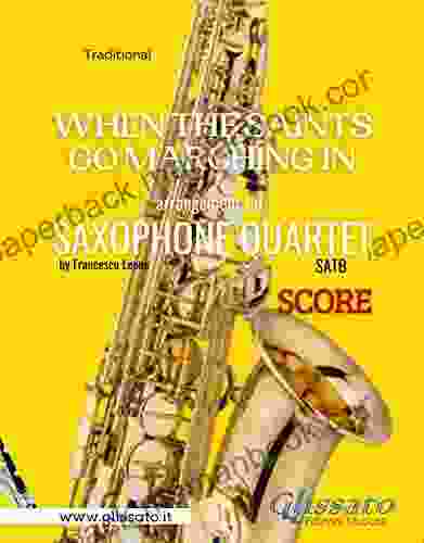 When The Saints Go Marching In Sax Quartet (score) (When The Saints Go Marching In Saxophone Quartet 1)